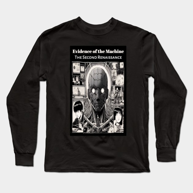 Evidence of the Machine the Second Renaissance Long Sleeve T-Shirt by Evidence of the Machine